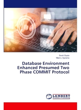 预订 Database Environment Enhanced Presumed Two Phase COMMIT Protocol 数据库环境增强假定的两阶段提交协议: 9786207461929