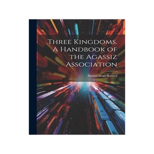 [预订]Three Kingdoms. A Handbook of the Agassiz Association 9781022215801