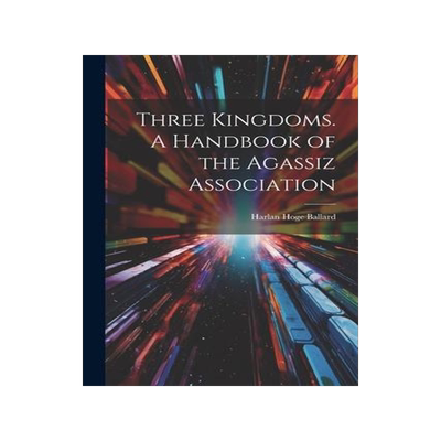 [预订]Three Kingdoms. A Handbook of the Agassiz Association 9781022215801