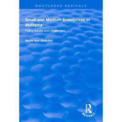 预订 Small and Medium Enterprises in Malaysia: Policy Issues and Challenges 马来西亚的中小企业：政策问题与挑战: 97811383