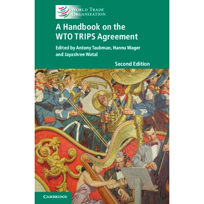 预订 A Handbook on the WTO TRIPS Agreement 世界贸易组织《与贸易有关的知识产权协定》手册: 9781108835282