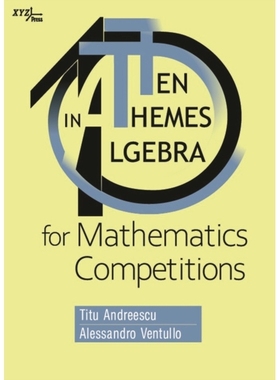 预订 Ten Themes in Algebra for Mathematics Competitions: 9781735831558