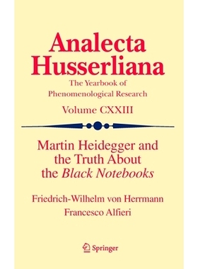 预订 Martin Heidegger and the Truth About the Black Notebooks 马丁·海德格尔与关于黑色笔记本的*: 9783030694951