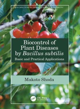 [预订]Biocontrol of Plant Diseases by Bacillus Subtilis: Basic and Practical Applications 9781032089393