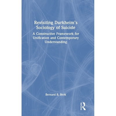 预订 Revisiting Durkheim’s Sociology of Suicide: A Constructive Framework for Unification and Contemporary Understandin