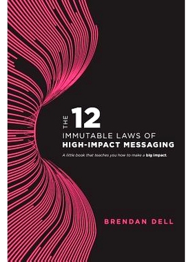 预订 12 Immutable Laws of High-Impact Messaging: 9780578210926
