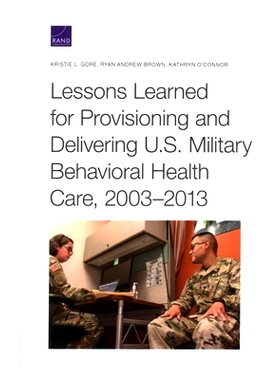 预订 Lessons Learned for Provisioning and Delivering U.S. Military Behavioral Health Care, 2003-2013: 9781977406514