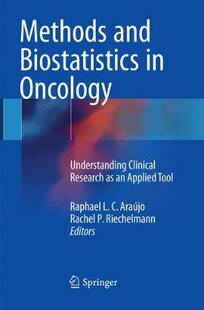 【预订】Methods and Biostatistics in Oncology: Understanding Clinical Research as an Applied Tool