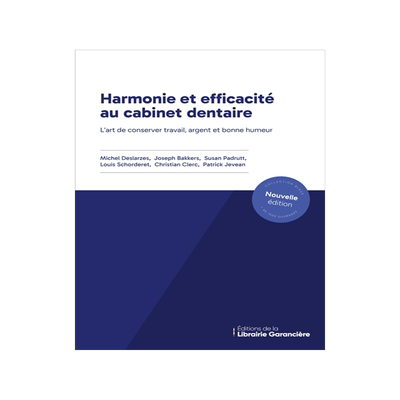 预订 HARMONIE ET EFFICACITE AU CABINET DENTAIRE : L’art de conserver travail, argent et bonne humeur