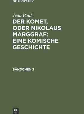 【预订】Der Komet, oder Nikolaus Marggraf : Eine komische Geschichte 9783111230993