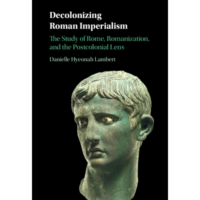 The Study of Rome, Romanization, and the