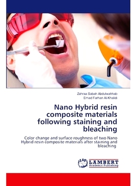 预订 Nano Hybrid resin composite materials following staining and bleaching: 9786207647507