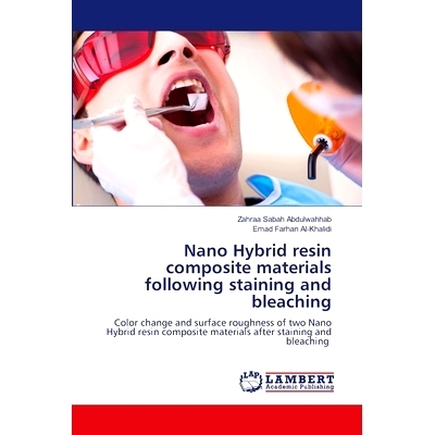 预订 Nano Hybrid resin composite materials following staining and bleaching: 9786207647507