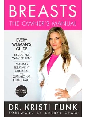 预订 Breasts: The Owner's Manual: Every Woman's Guide to Reducing Cancer Risk, Making Treatment Choices, and Optimizing