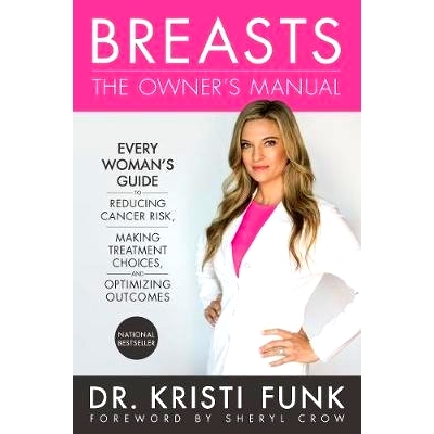 预订 Breasts: The Owner's Manual: Every Woman's Guide to Reducing Cancer Risk, Making Treatment Choices, and Optimizing