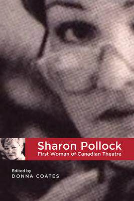 [预订]Sharon Pollock: First Woman of Canadian Theatre 9781552387894