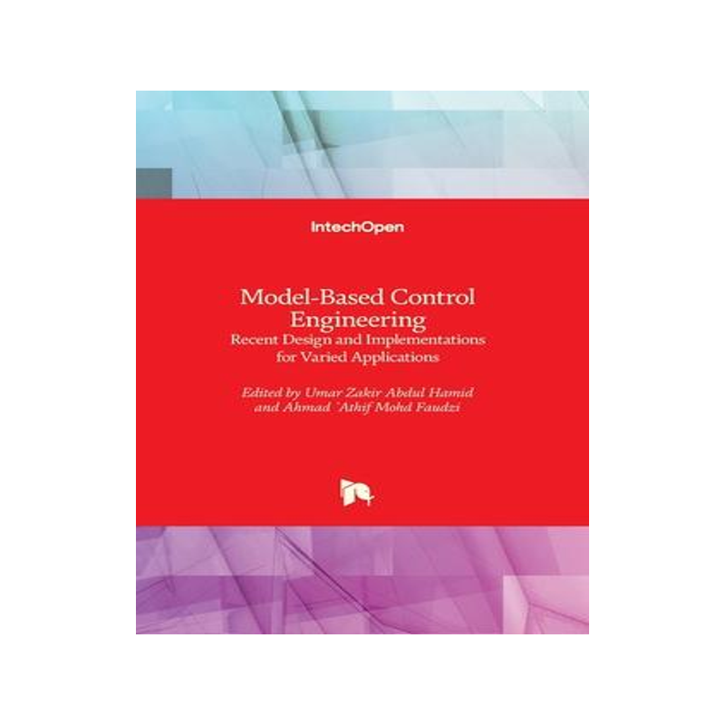 [预订]Model-Based Control Engineering - Recent Design and Implementations for Varied Applications 9781839695902