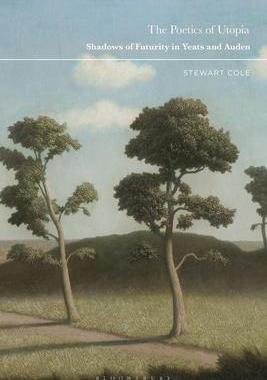 [预订]The Poetics of Utopia: Shadows of Futurity in Yeats and Auden 9781350293854