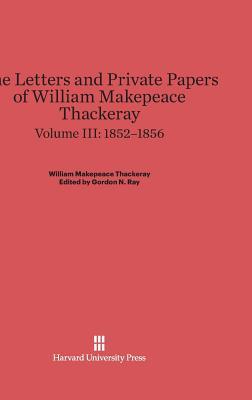 [预订]The Letters and Private Papers of William Makepeace Thackeray, Volume III: 1852–1856 9780674289741