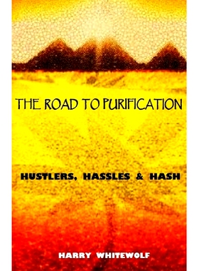 预订 The Road to Purification: Hustlers, Hassles & Hash: 9781499238655