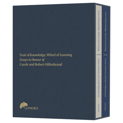 预订 Fruit of Knowledge, Wheel of Learning (Cased Edition): Essays in Honour of Professors Carole and Robert Hillenbrand