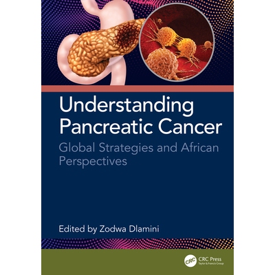 预订 Understanding Pancreatic Cancer Global Strategies and African Perspectives 解读胰腺癌：全球战略与非洲展望 978103289