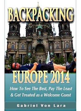 预订 Backpacking Europe 2014: Even If You ONLY Speak English: 9781480128958