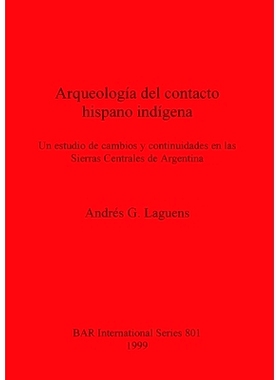 预订 Arqueología del contacto hispano indígena: Un estudio de cambios y continuidades en las Sierras Centrales de Arge