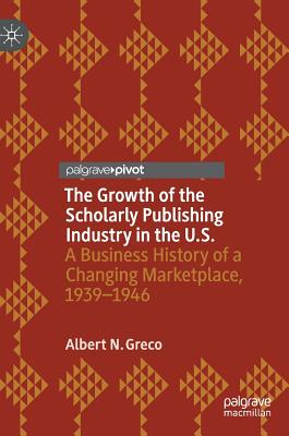 【预订】The Growth of the Scholarly Publishing Industry in the U.S.