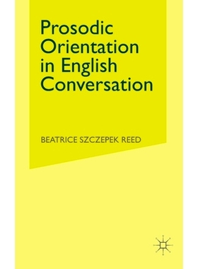预订 Prosodic Orientation in English Conversation: 9781349284276