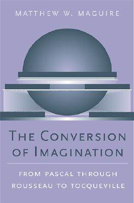 现货 The Conversion of Imagination 9780674021884