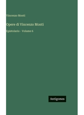 预订 Opere di Vincenzo Monti: Epistolario - Volume 6: 9783386056380