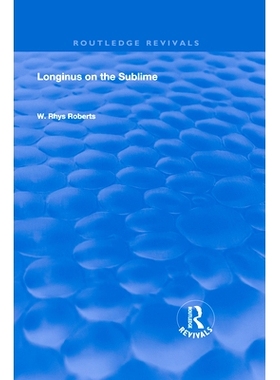 预订 Longinus on the Sublime: The Greek Text Edited After the Manuscript 朗吉努斯论崇高：手稿后编辑的希腊文本（重印版）: