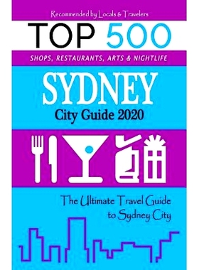 预订 Sydney City Guide 2020: The Most Recommended Shops, Museums, Parks, Diners and things to do at Night in Sydney (Cit