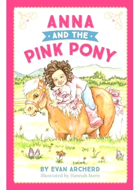 预订 Anna and the Pink Pony: A gorgeously-illustrated early reader that celebrates the magic between children and horses