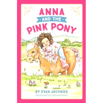 预订 Anna and the Pink Pony: A gorgeously-illustrated early reader that celebrates the magic between children and horses