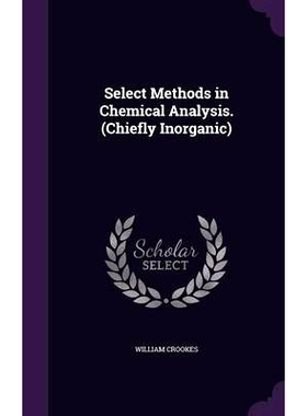 预订 Select Methods in Chemical Analysis. (Chiefly Inorganic): 9781357068424