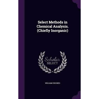 预订 Select Methods in Chemical Analysis. (Chiefly Inorganic): 9781357068424