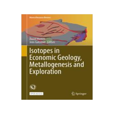[预订]Isotopes in Economic Geology, Metallogenesis and Exploration