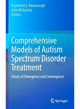 预订 Comprehensive Models of Autism Spectrum Disorder Treatment: Points of Divergence and Convergence 自闭症治疗的综合模