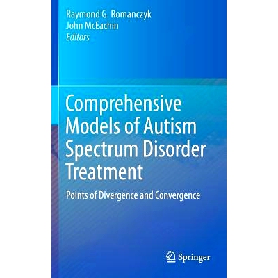 预订 Comprehensive Models of Autism Spectrum Disorder Treatment: Points of Divergence and Convergence 自闭症治疗的综合模