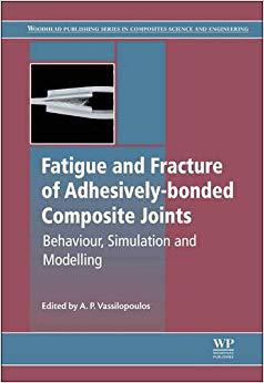 【预售】Fatigue and Fracture of Adhesively-Bonded Composite Joints