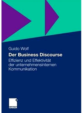 预订 Der Business Discourse: Effizienz und Effektivität der unternehmensinternen Kommunikation: 9783834914255