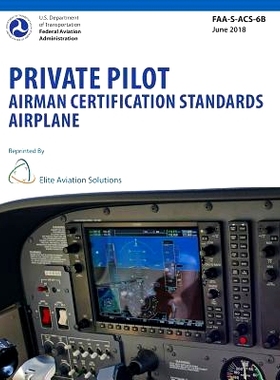 预订 Private Pilot Airman Certification Standards Airplane Faa-S-Acs-6b: 9781939878373