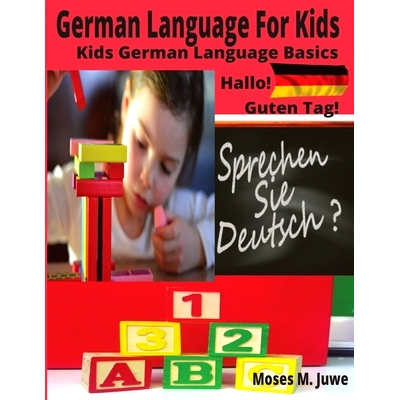 预订 German Language For Kids: Kids German Language Basics (German and English Interpreted): 9798851649929