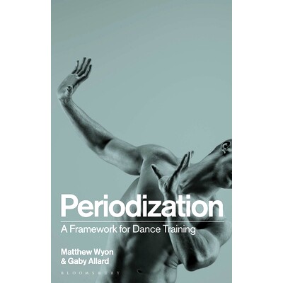 预订 Periodization: A Framework for Dance Training 分期：舞蹈训练框架（精装）: 9781350194519