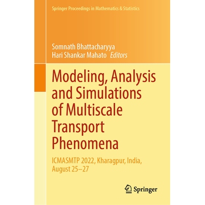 预订 Modeling, Analysis and Simulations of Multiscale Transport Phenomena ICMASMTP 2022, Kharagpur, India, August 25-27