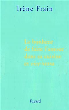 [预订]Le bonheur de faire l’amour dans sa cuisine et vice versa 9782213619026