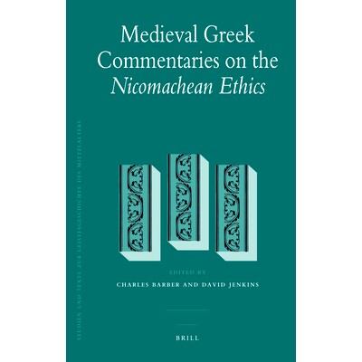 预订 Medieval Greek Commentaries on the Nicomachean Ethics 中世纪希腊对尼古马克伦理学的评论（丛书）: 9789004173934