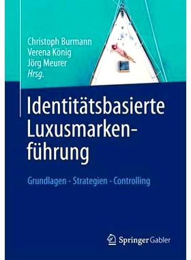 预订 Identitätsbasierte Luxusmarkenführung: Grundlagen - Strategien - Controlling: 9783834940599